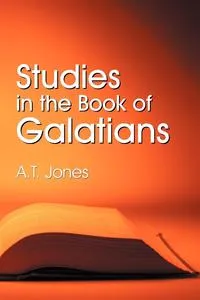 Обложка книги Studies in the Book of Galatians, Alonzo T. Jones