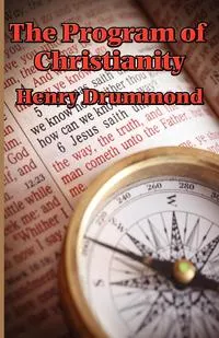 Обложка книги The Program of Christianity, Henry Drummond