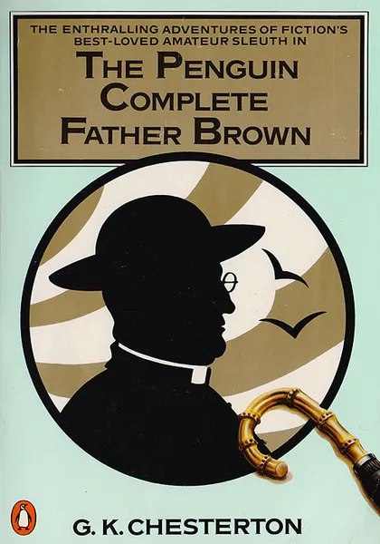 Обложка книги The Penguin Complete Father Brown, Chesterton G. K.