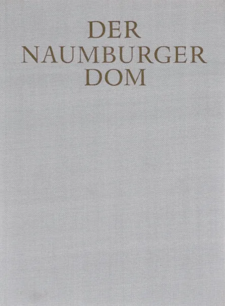 Обложка книги Der naumburger dom, Ernst Schubert