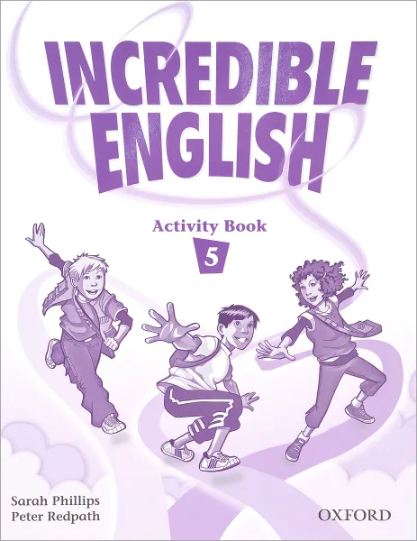 Обложка книги Incredible English 5: Activity Book, Sarah Phillips, Peter Redpath