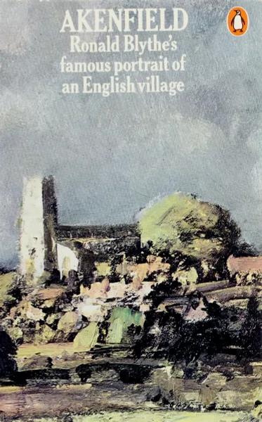 Обложка книги Akenfield: Famous Portrait of an English Village, Ronald Blythe