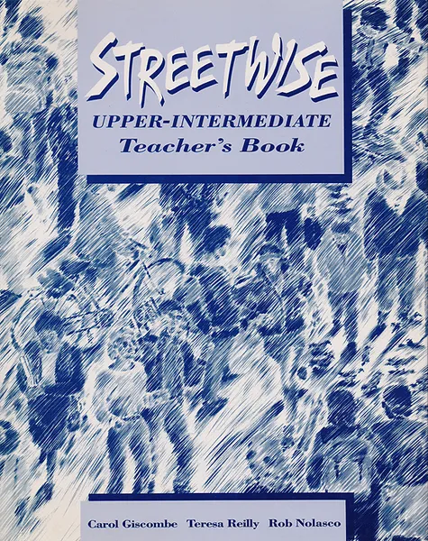 Обложка книги Streetwise upper-intermiadiate. Teacher's book, Giscombe C Reilly T Nolasco R
