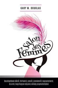 Обложка книги Salon des Femmes - Hungarian, Gary M. Douglas