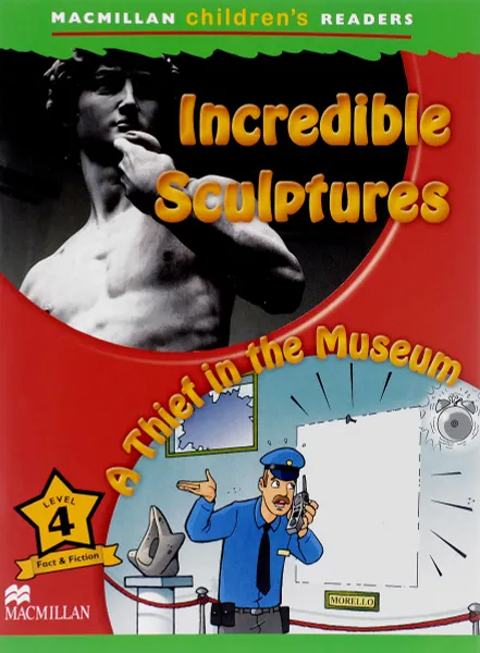 Обложка книги Incredible Sculptures: A Thief in the Museum: Level 4, Mark Ormerod