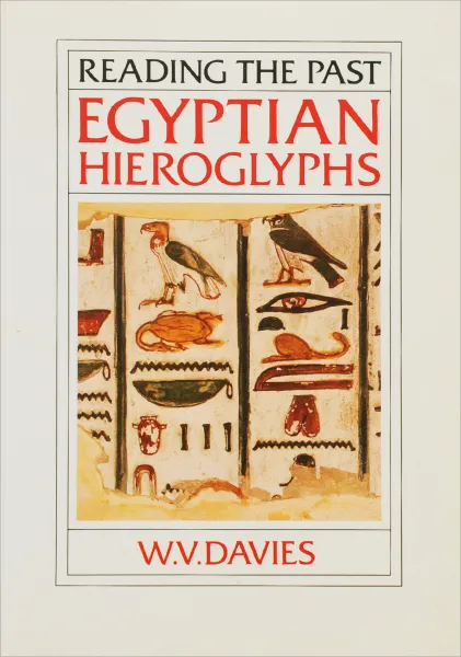 Обложка книги Egyptian Hieroglyphs, W. V. Davies