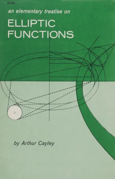 Обложка книги An Elementary Treatise On Elliptic Functions, Arthur Cayley