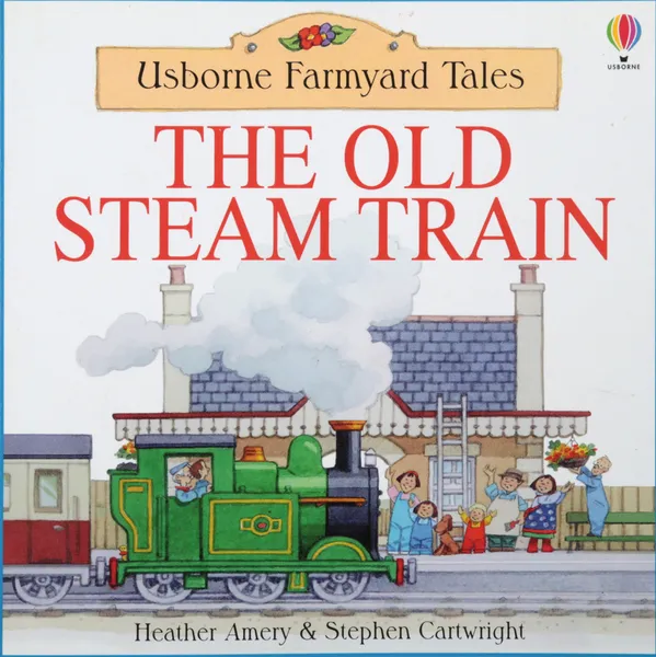 Обложка книги The old steam train, H. Amery, S. Cartwright