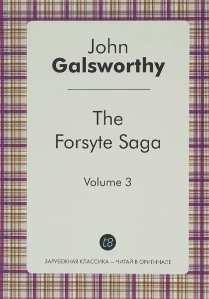 Обложка книги The Forsyte Saga: Volume 3, John Galsworthy