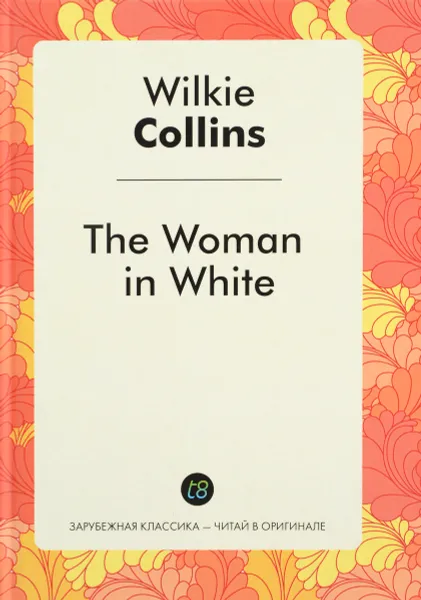 Обложка книги The Woman in White, Wilkie Collins