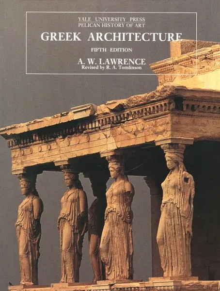 Обложка книги Greek Architecture 5e, Lawrence