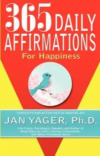 Обложка книги 365 Daily Affirmations for Happiness, Jan Yager