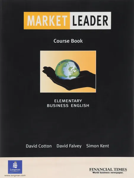 Обложка книги Market Leader: Course Book: Elementary Business English, David Cotton, David Falvey, Simon Kent