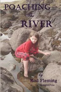 Обложка книги Poaching the River, Rod Fleming