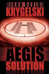 Обложка книги The Aegis Solution, John David Krygelski