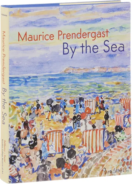 Обложка книги Maurice Prendergast: By the Sea, Mathews Nancy Mowll