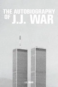 Обложка книги The Autobiography of J.J. War, J.J. War