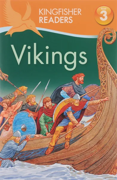 Обложка книги Kingfisher Readers: Vikings: Level 3: Reading Alone With Some Help, Philip Steele