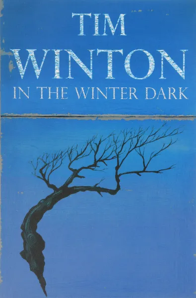 Обложка книги In the Winter Dark, Tim Winton