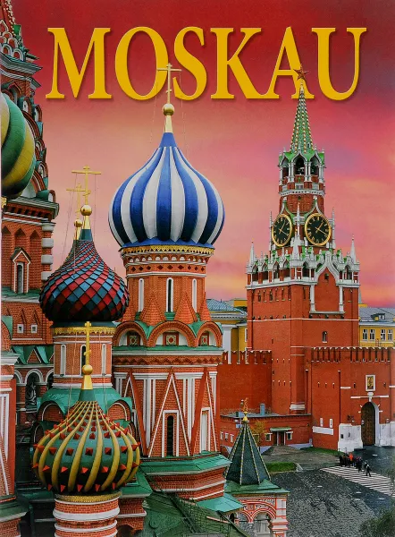 Обложка книги Moskau, N. Datiewa, T. Gejdor, P. Pawlinow, T. Saratschewa, A. Raskin