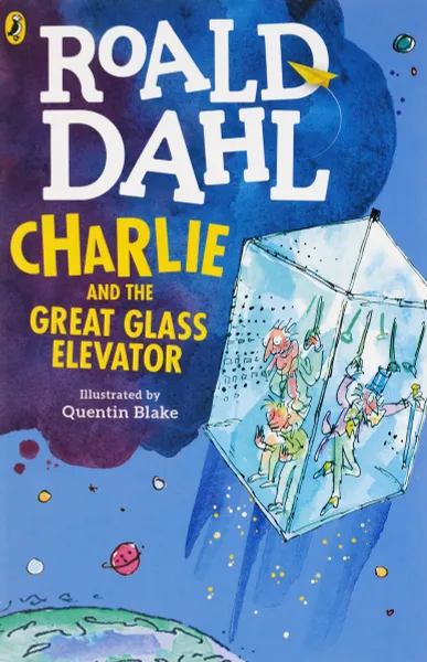 Обложка книги Charlie and the Great Glass Elevator, Даль Роалд