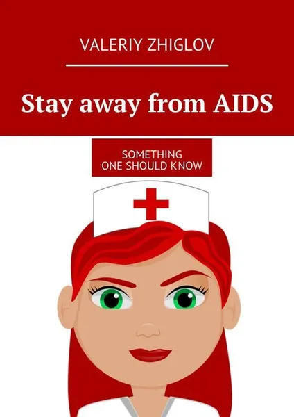 Обложка книги Stay away from AIDS, Zhiglov Valeriy