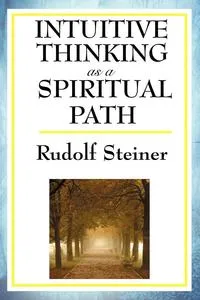 Обложка книги Intuitive Thinking as a Spiritual Path, Rudolf Steiner