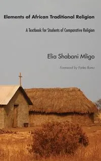 Обложка книги Elements of African Traditional Religion, Elia Shabani Mligo