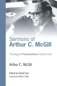 Обложка книги Sermons of Arthur C. McGill, Arthur C. McGill