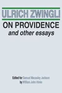 Обложка книги On Providence and Other Essays, Ulrich Zwingli