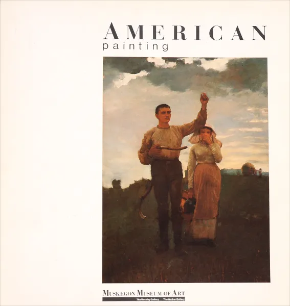 Обложка книги American painting: Muskegon Museum of Art, J. Gray Sweeney