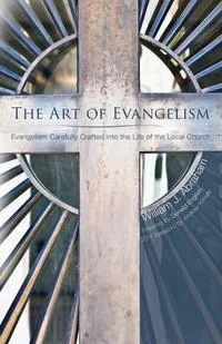 Обложка книги The Art of Evangelism, William J. Abraham