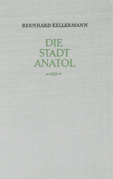 Обложка книги Die Stadt Anatol, Kellermann B.