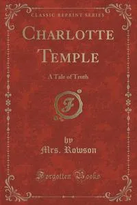 Обложка книги Charlotte Temple, Mrs. Rowson