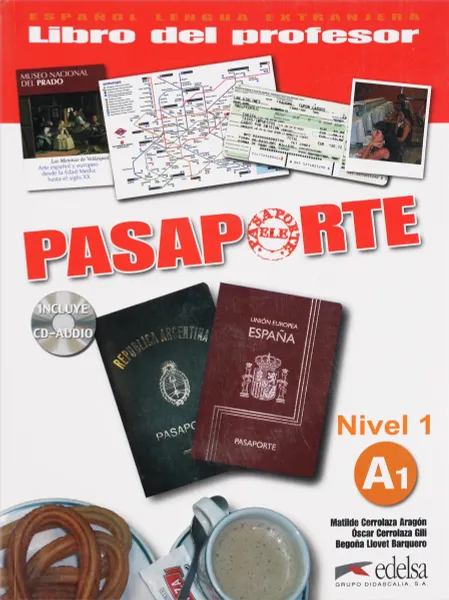 Обложка книги Pasaporte ELE: Nivel 1: Libro del professor (+ CD), Matilde Cerrolaza Aragon, Oscar Cerrolaza Gili, Begona Llovet Barquero