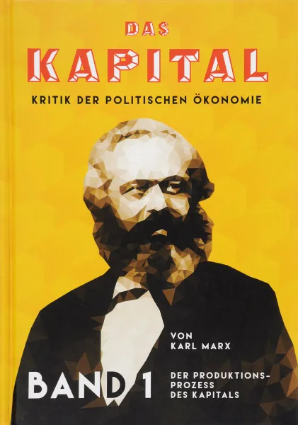 Обложка книги Das Kapital: Kritik der politischen Okonomie: Band 1 / Капитал. Критика политической экономии. Том 1, Karl Marx