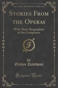 Обложка книги Stories From the Operas, Gladys Davidson