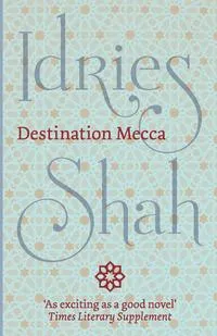 Обложка книги Destination Mecca, Idries Shah