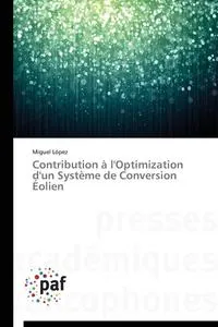 Обложка книги Contribution a l'Optimization d'un Systeme de Conversion Eolien, LOPEZ-M