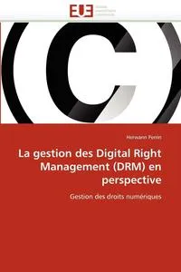 Обложка книги La Gestion Des Digital Right Management (Drm) En Perspective, PERRIN-H