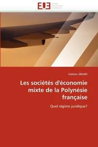 Обложка книги Les Societes D'Economie Mixte de La Polynesie Francaise, GRAND-V