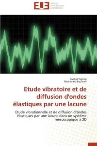 Обложка книги Etude vibratoire et de diffusion d'ondes elastiques par une lacune, Collectif