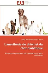 Обложка книги L'anesthesie du chien et du chat diabetique, LEGRANDJACQUES-CLEMENT-A