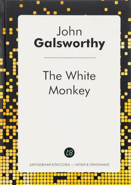 Обложка книги The White Monkey, John Galsworthy