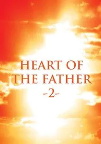 Обложка книги Heart of the Father 2, Rachel J Wenke