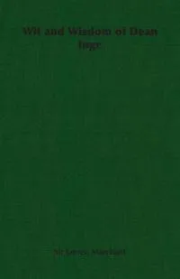 Обложка книги Wit and Wisdom of Dean Inge, James James Marchant