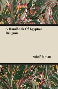 Обложка книги A Handbook Of Egyptian Religion, Adolf Erman