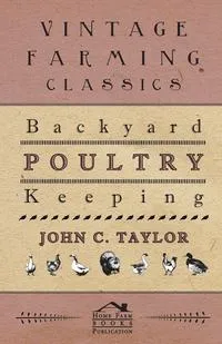 Обложка книги Backyard Poultry Keeping, John Taylor