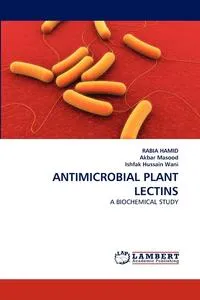 Обложка книги ANTIMICROBIAL PLANT LECTINS, RABIA HAMID