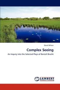 Обложка книги Complex Seeing, David Wilson